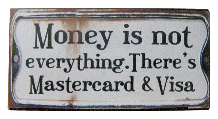 "Money Is Not Everything" Metal Magnet Plaque